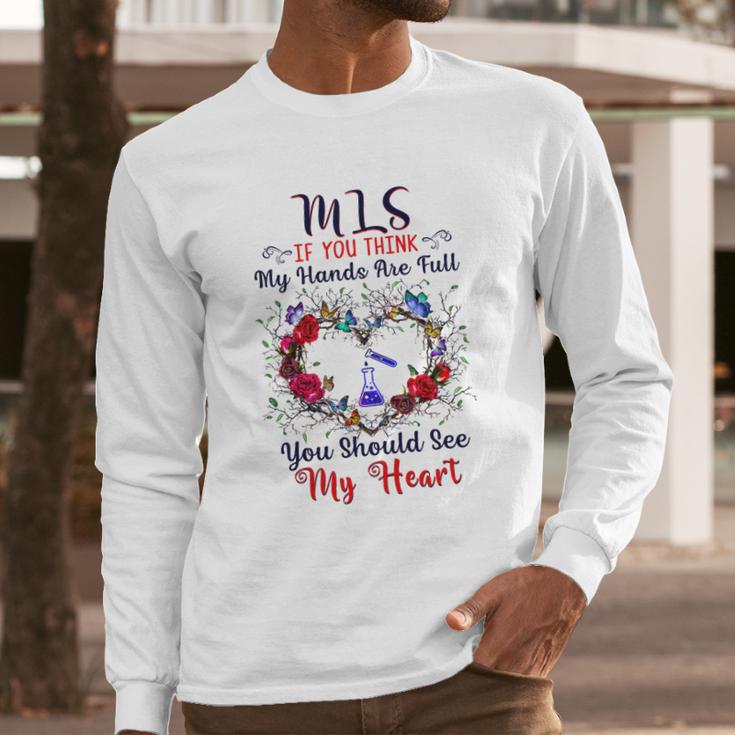 Mls You Should See My Heart Long Sleeve T-Shirt Gifts for Him