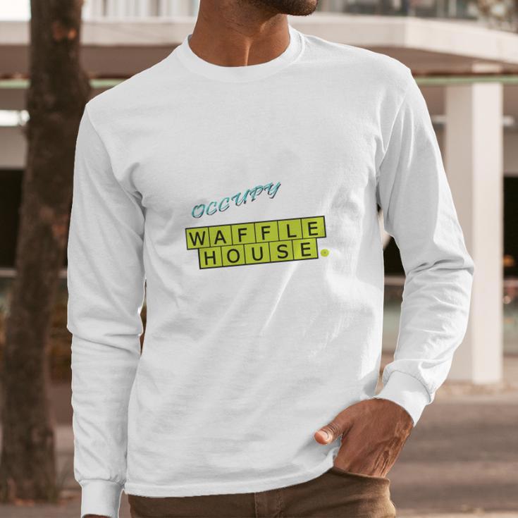 Occupy Waffle House Long Sleeve T-Shirt Gifts for Him