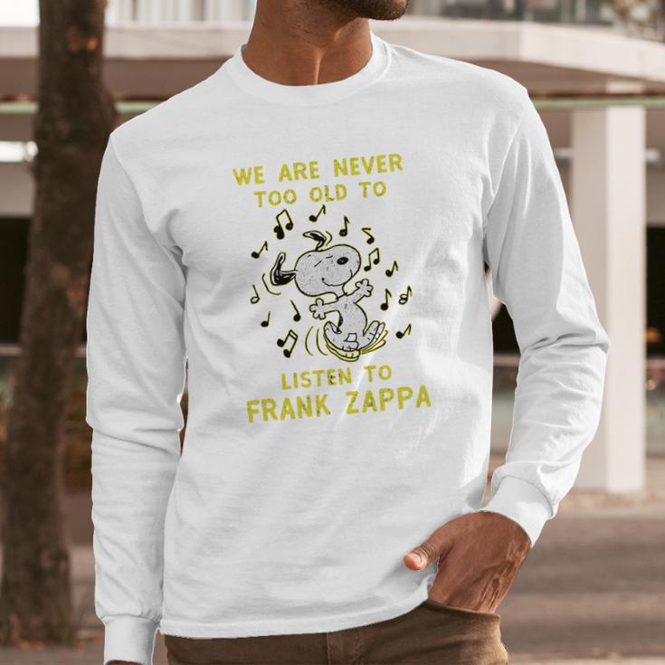 We Are Never Too Old To Listen To Frank Zappa 2020 Long Sleeve T-Shirt Gifts for Him