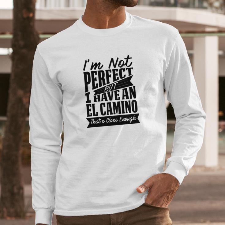 Perfect With El Camino B T-Shirt Long Sleeve T-Shirt Gifts for Him