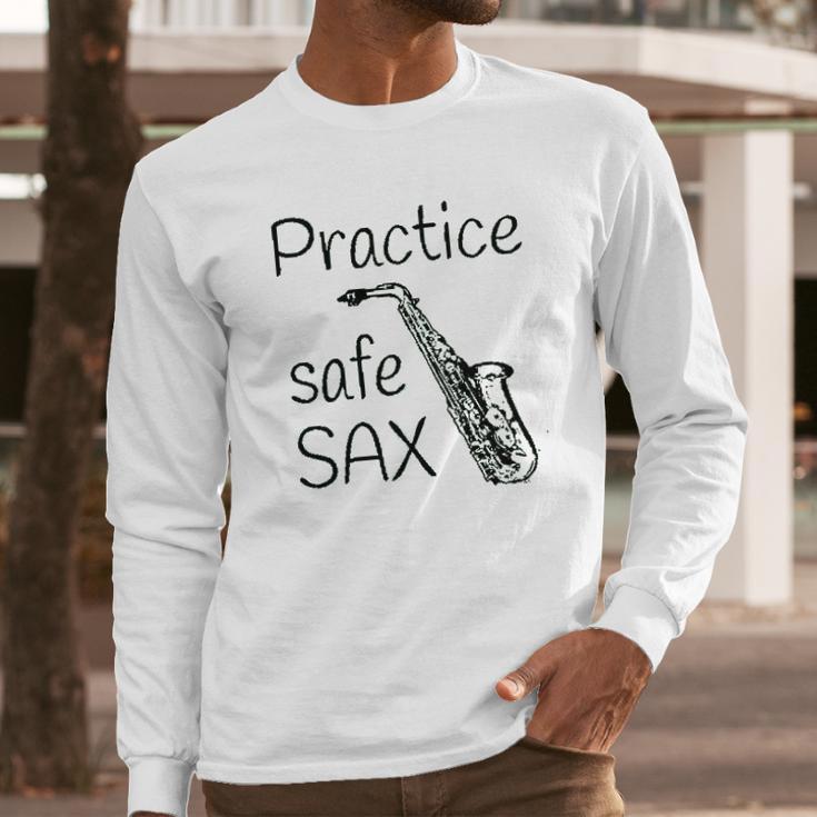 Practice Safe Sax Funny Saxophone Long Sleeve T-Shirt Gifts for Him