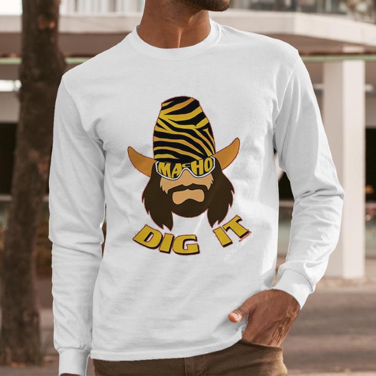 Randy Macho Man Savage Dig It Long Sleeve T-Shirt Gifts for Him