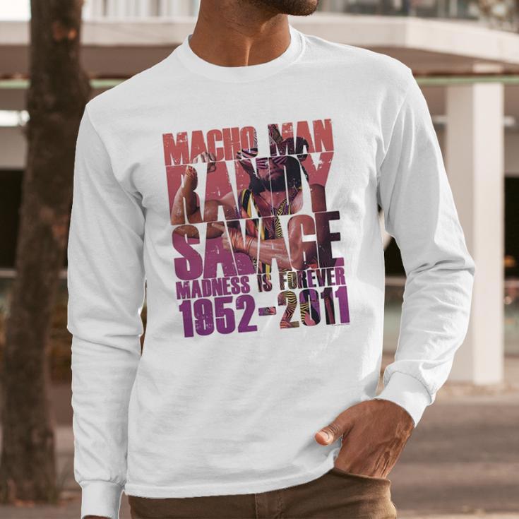 Randy Macho Man Savage Madness Is Forever Long Sleeve T-Shirt Gifts for Him