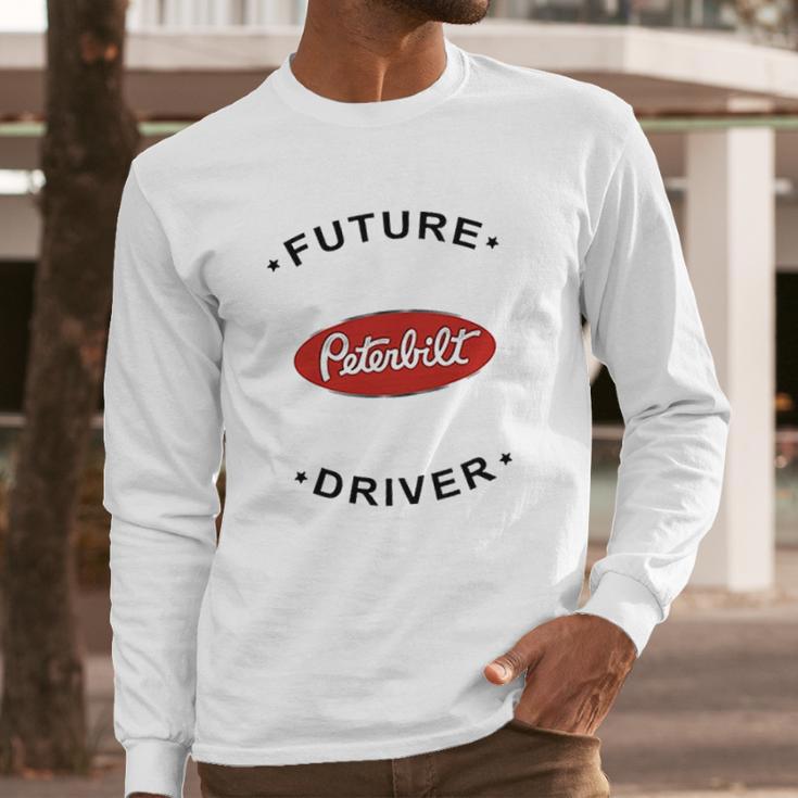 Rare New Future Peterbilt Truck Driver Long Sleeve T-Shirt Gifts for Him