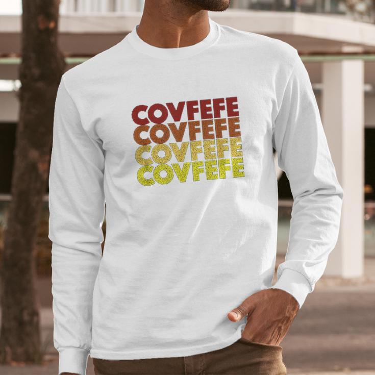 Retro Vintage Covfefe Funny Gift Long Sleeve T-Shirt Gifts for Him