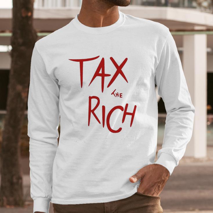 Tax The Rich Back Side Long Sleeve T-Shirt Gifts for Him