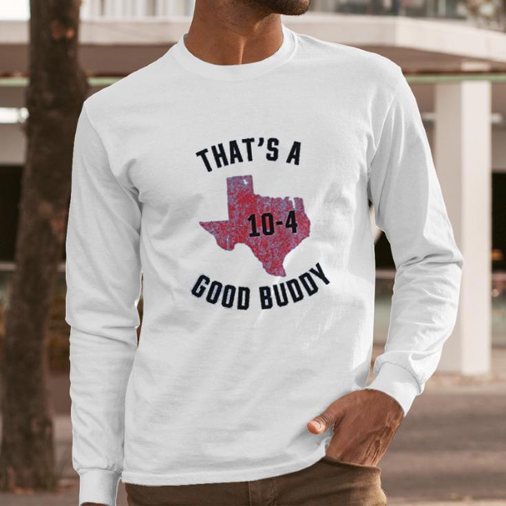 Ugp Campus Apparel Texas Good Buddy Funny Comedy Canada Tv Show Long Sleeve T-Shirt Gifts for Him