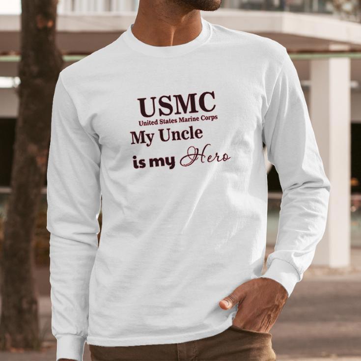 Usmc My Uncle Is Hero Long Sleeve T-Shirt Gifts for Him