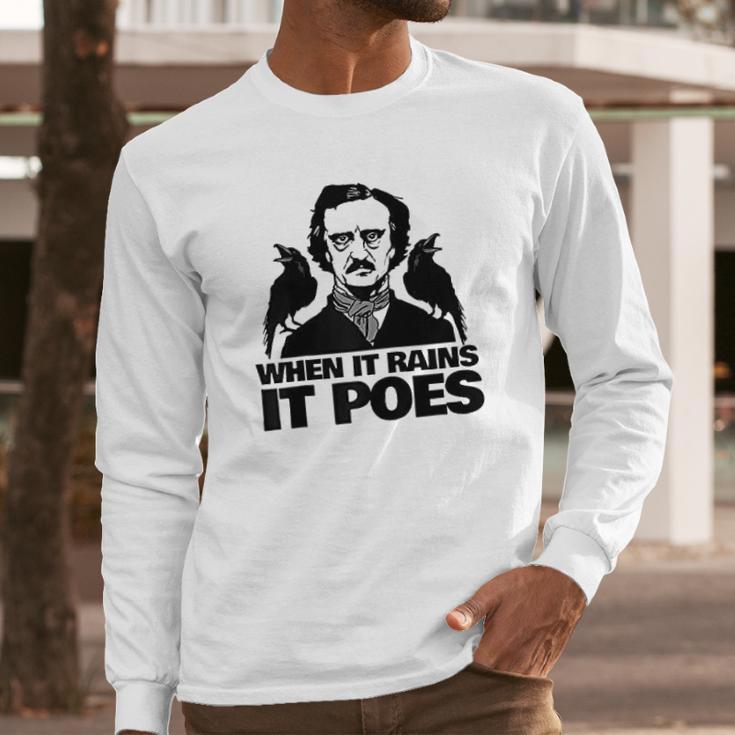 When It Rains It Poes Funny Edgar Allan Poe Long Sleeve T-Shirt Gifts for Him