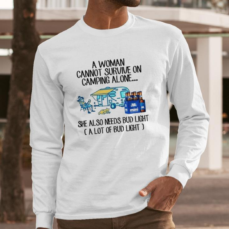 A Woman Cannot Survive On Camping Alone She Also Needs Bud Light Long Sleeve T-Shirt Gifts for Him