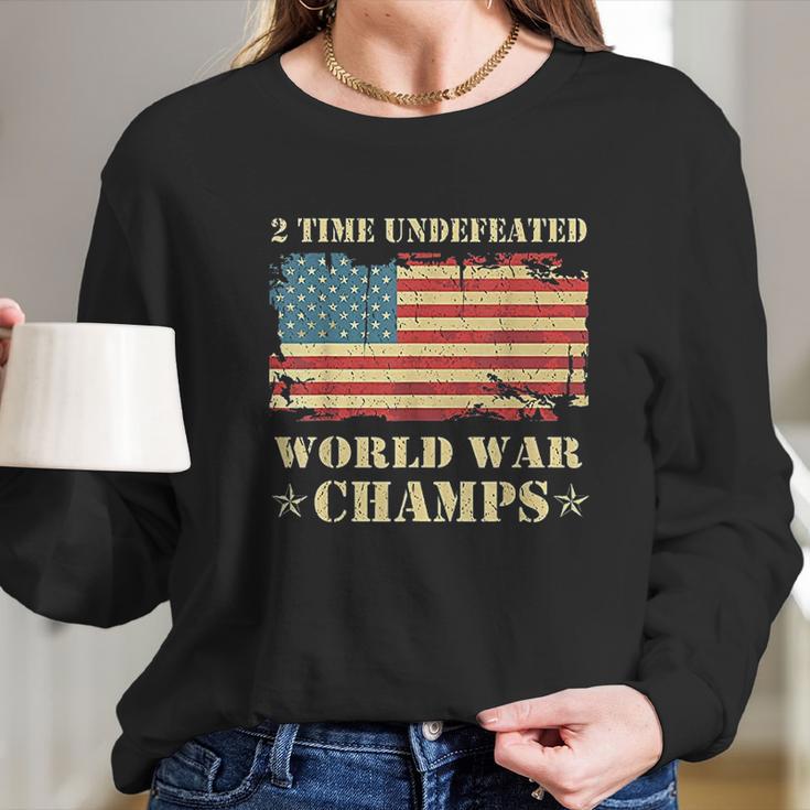 2 Time Undefeated World War Champs Long Sleeve T-Shirt Gifts for Her