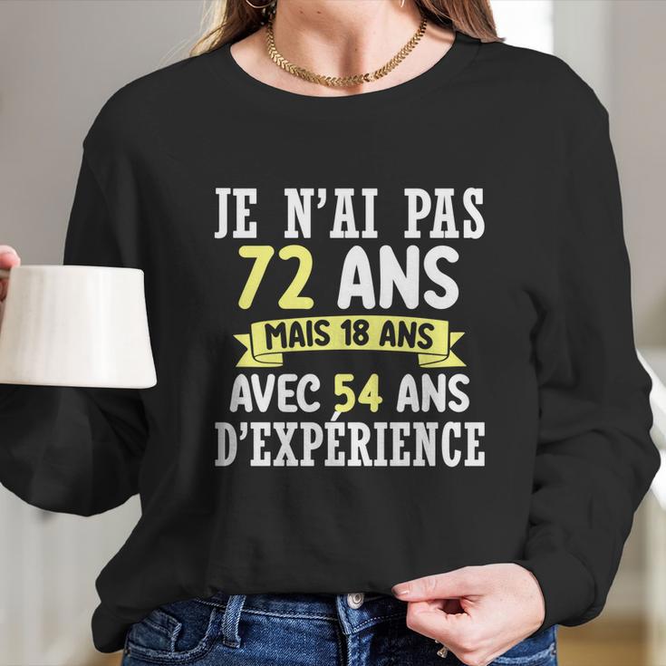 72 Years Birthday Gift For Humour Je Nai Pas 72 Gift Long Sleeve T-Shirt Gifts for Her