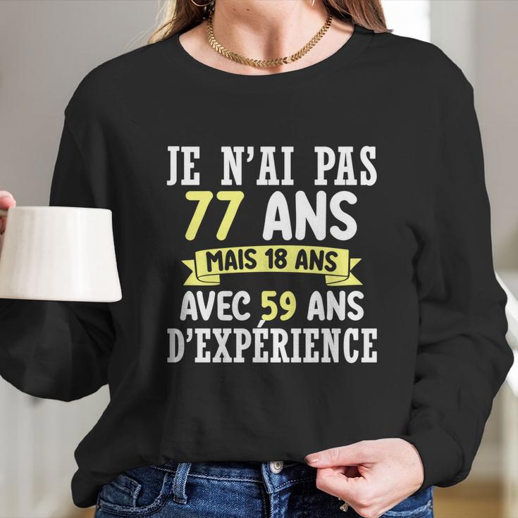 77 Years Birthday Gift For Humour Je Nai Pas 77 Gift Long Sleeve T-Shirt Gifts for Her