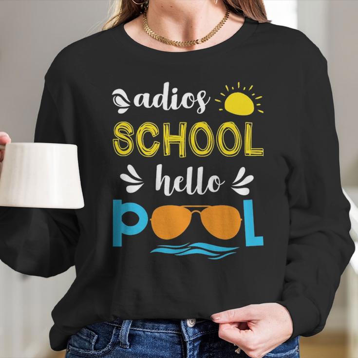 Adios School Hello Pool Long Sleeve T-Shirt Gifts for Her