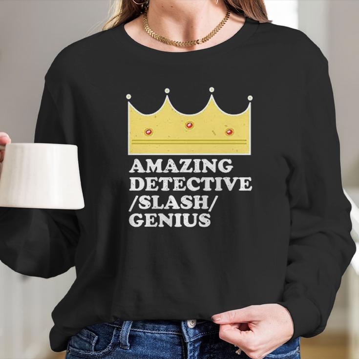 Amazing Detective Slash Genius Funny Graphic Long Sleeve T-Shirt Gifts for Her