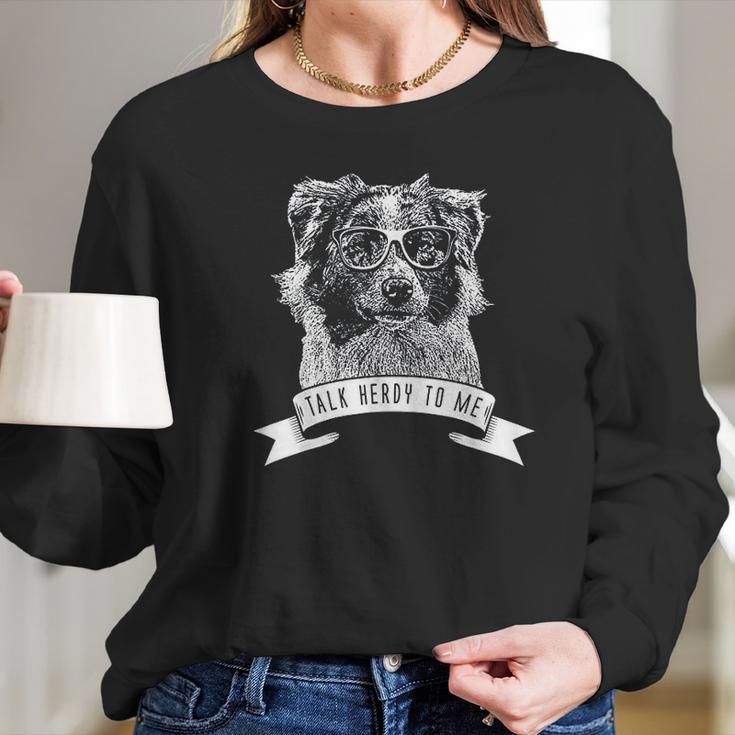 Australian Shepherd Talk Herdy To Me Long Sleeve T-Shirt Gifts for Her