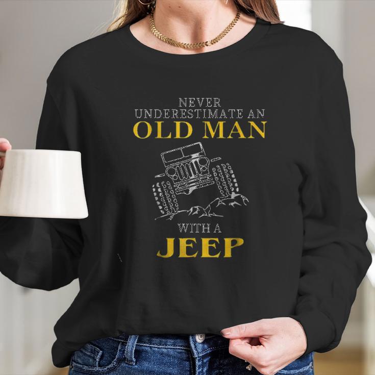 Awesome Never Underestimate An Old Man With A Jeep Enjoyable Gift 2022 Long Sleeve T-Shirt Gifts for Her