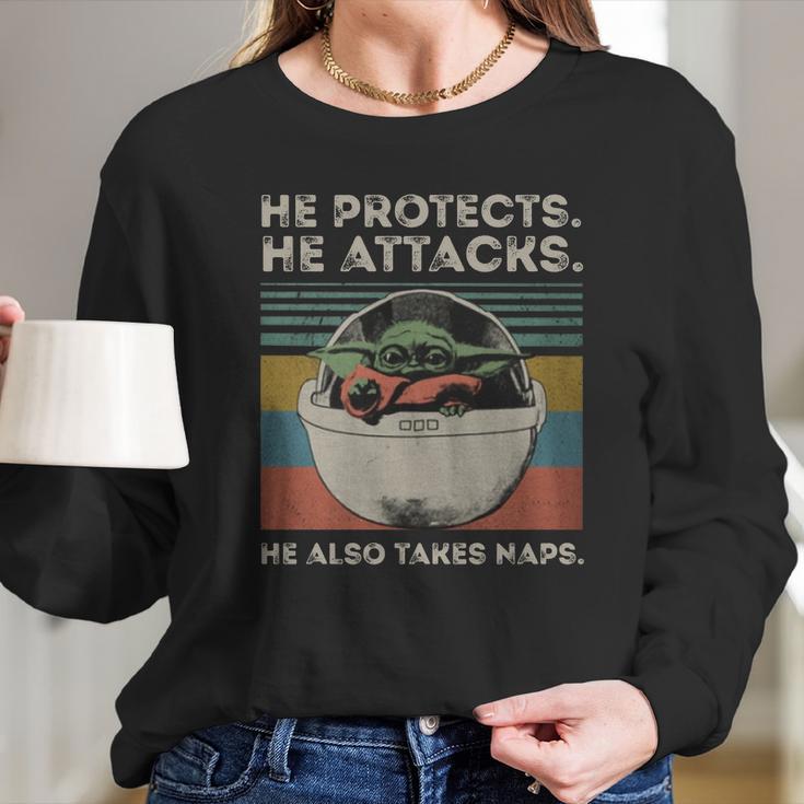 Baby Yoda He Protects He Attacks He Also Takes Naps Vintage Shirt Long Sleeve T-Shirt Gifts for Her