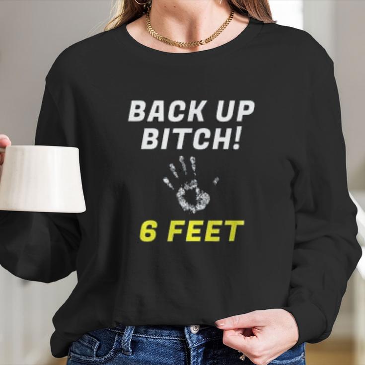 Back Up 6 Feet Funny Social Distancing Long Sleeve T-Shirt Gifts for Her