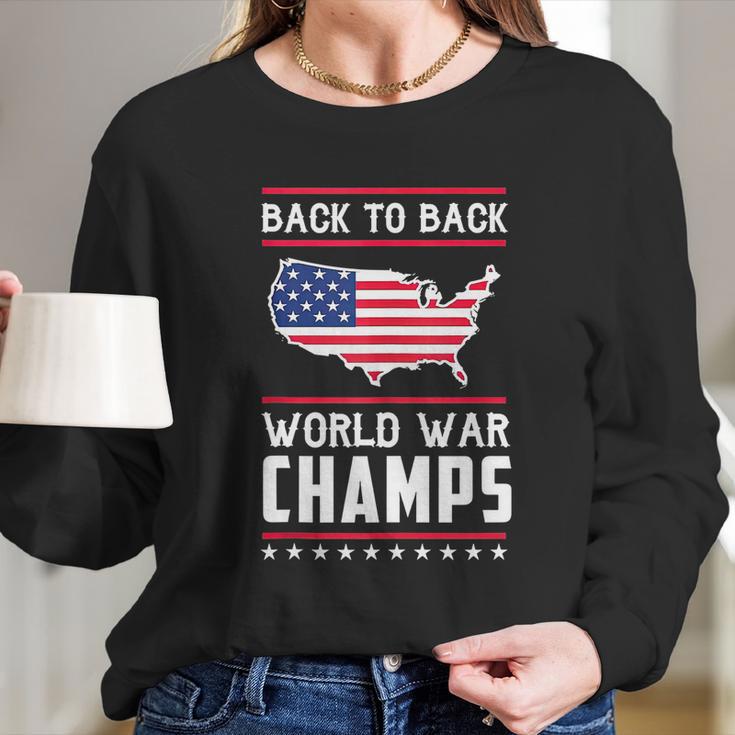 Back To Back Undefeated World War Champs Long Sleeve T-Shirt Gifts for Her