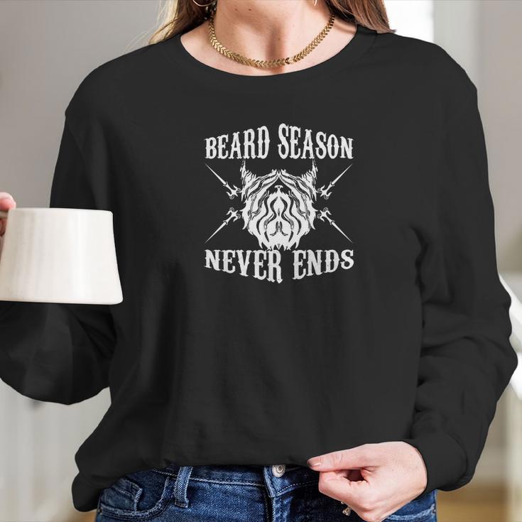 Beard Beard Season Never Ends Manly Facial Hair Long Sleeve T-Shirt Gifts for Her