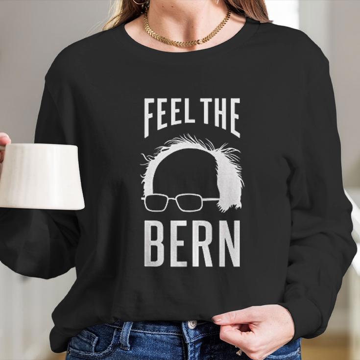 The Bern Feel Bernie Sanders Long Sleeve T-Shirt Gifts for Her