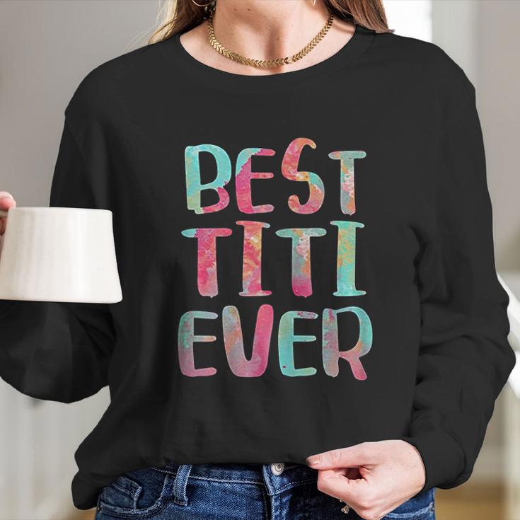 Best Titi Ever Long Sleeve T-Shirt Gifts for Her