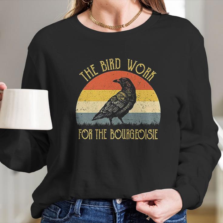 The Birds Work For The Bourgeoisie Vintage Long Sleeve T-Shirt Gifts for Her