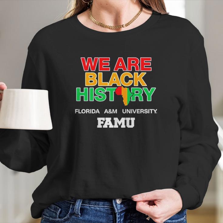 We Are Black History Florida A&M University Long Sleeve T-Shirt Gifts for Her