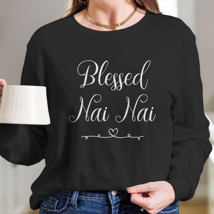 Blessed Nai Nai Cute Gift Long Sleeve T-Shirt Gifts for Her