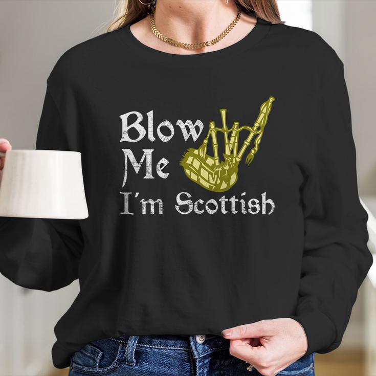 Blow Me Im Scottish Funny Scottish Pun Bagpipes Long Sleeve T-Shirt Gifts for Her