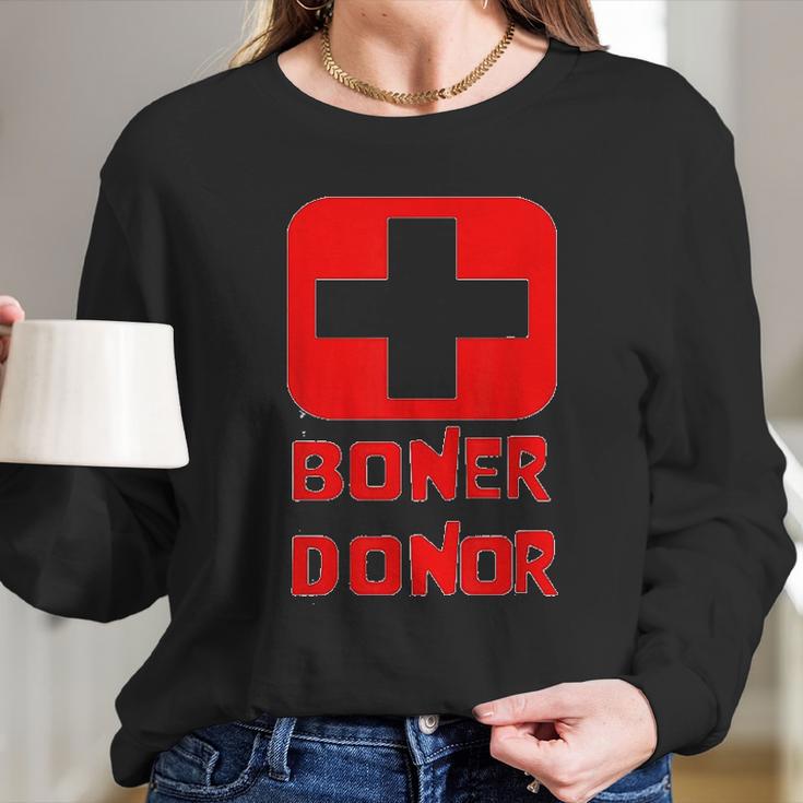 Boner Donor Doner Funny Long Sleeve T-Shirt Gifts for Her