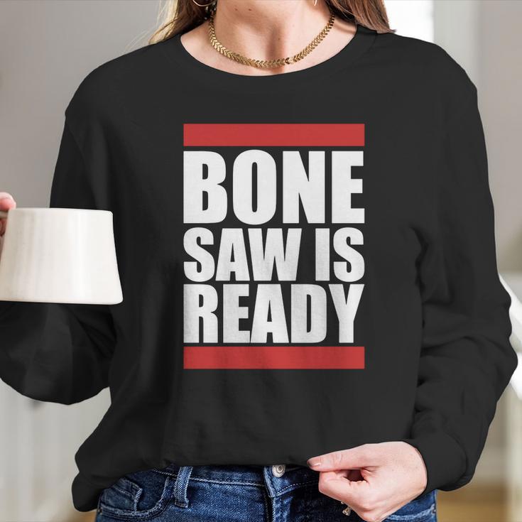 Bonesaw Is Ready T-Shirt Long Sleeve T-Shirt Gifts for Her