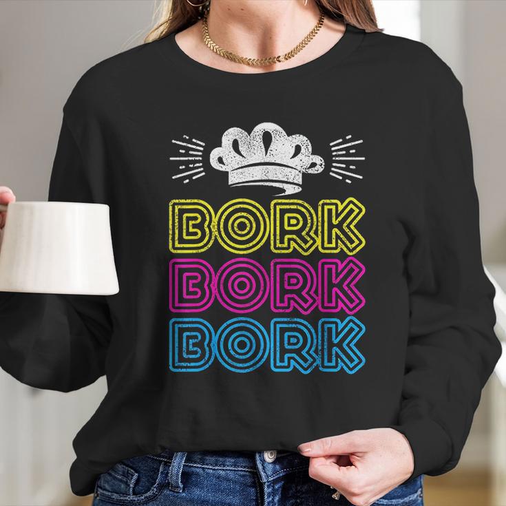 Bork Bork Bork Funny Chef Long Sleeve T-Shirt Gifts for Her