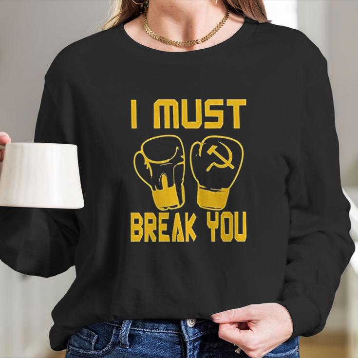 I Must Break You Drago Boxing Movie 80S Long Sleeve T-Shirt Gifts for Her