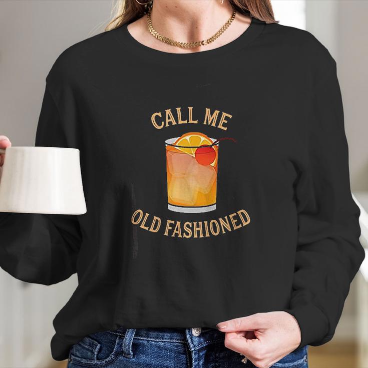 Call Me Old Fashioned Bartender Classic Cocktail Mixologist Long Sleeve T-Shirt Gifts for Her