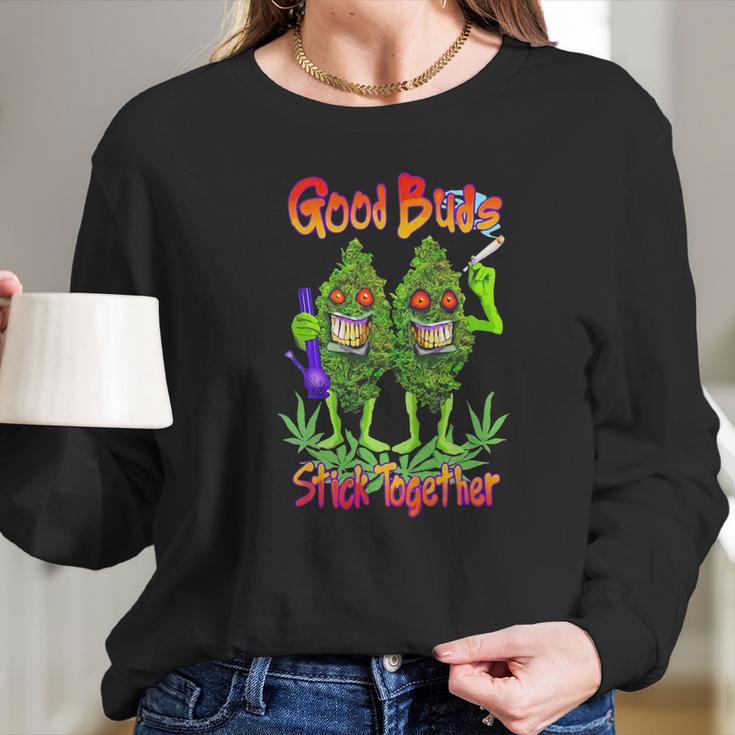 Cannabis Good Buds Stick Together Weed Shirt Long Sleeve T-Shirt Gifts for Her