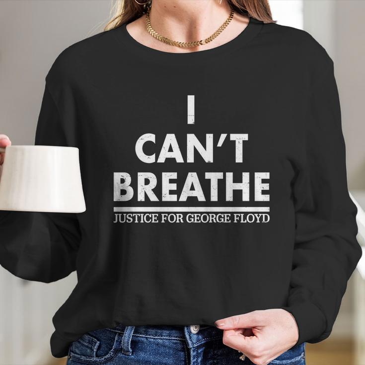 I Cant Breathe Justice For George Floyd Support Blm Long Sleeve T-Shirt Gifts for Her