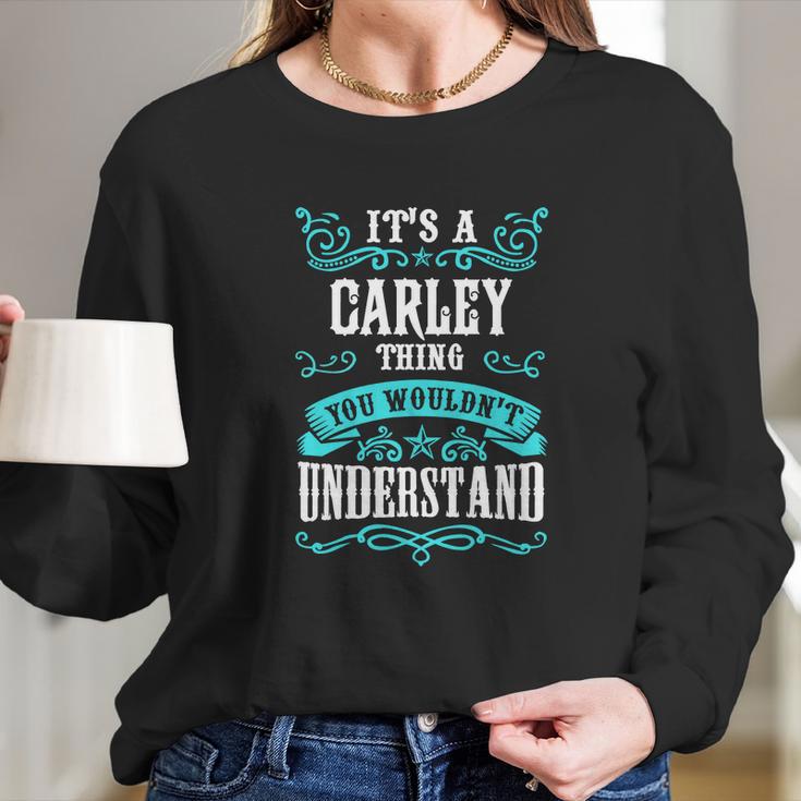 Carley Thing - You Wouldnt Understand Long Sleeve T-Shirt Gifts for Her