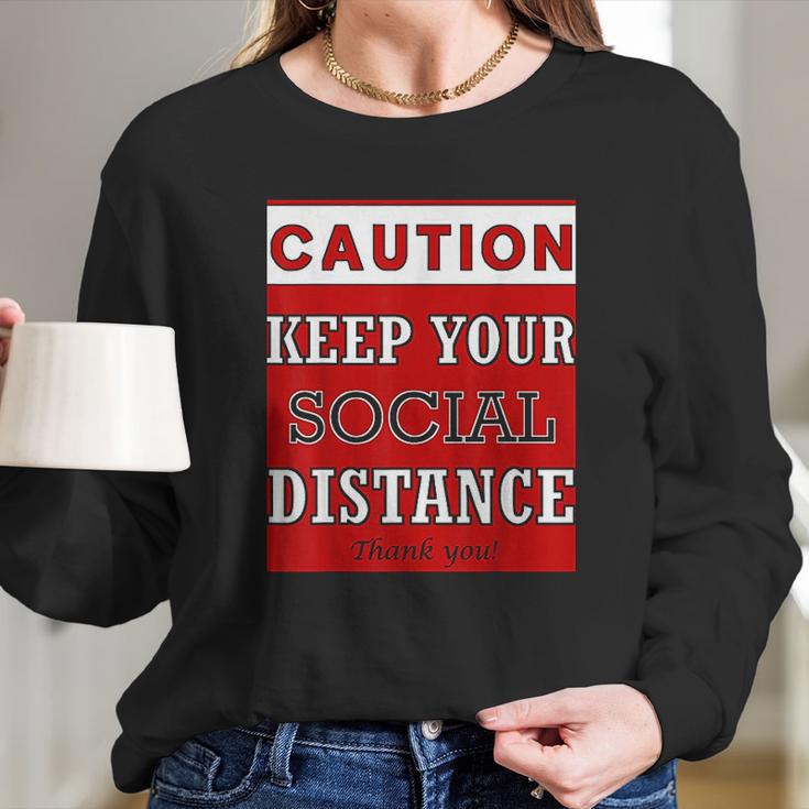 Caution Keep Your Social Distance Social Distancing Funny Long Sleeve T-Shirt Gifts for Her