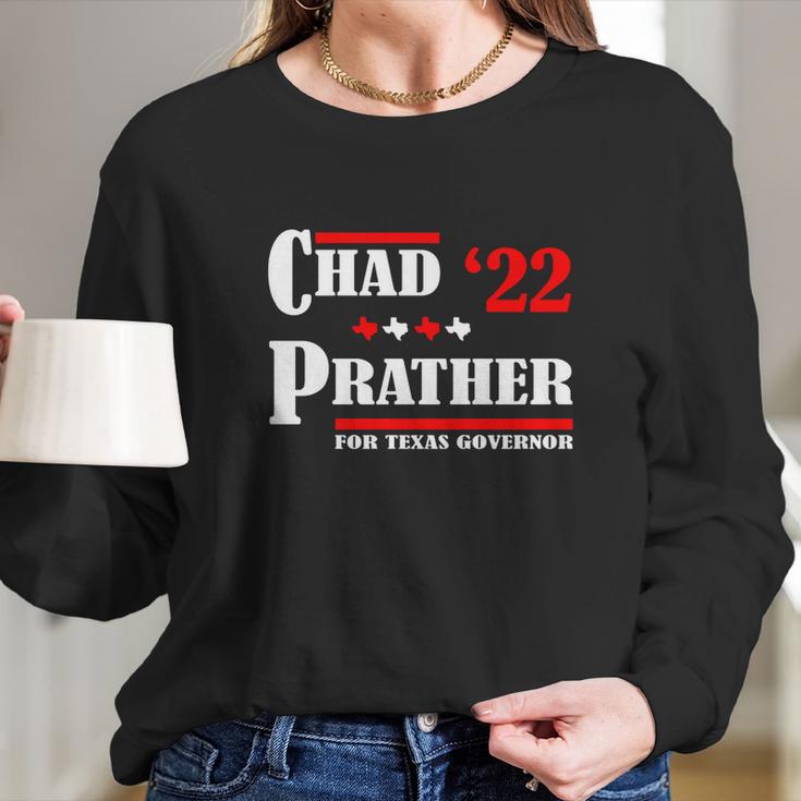 Chad Prather 2022 For Texas Governor Long Sleeve T-Shirt Gifts for Her