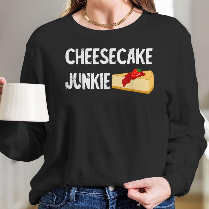 Cheesecake Junkie Sweet Cheese Cake Dessert Food Foodie Long Sleeve T-Shirt Gifts for Her