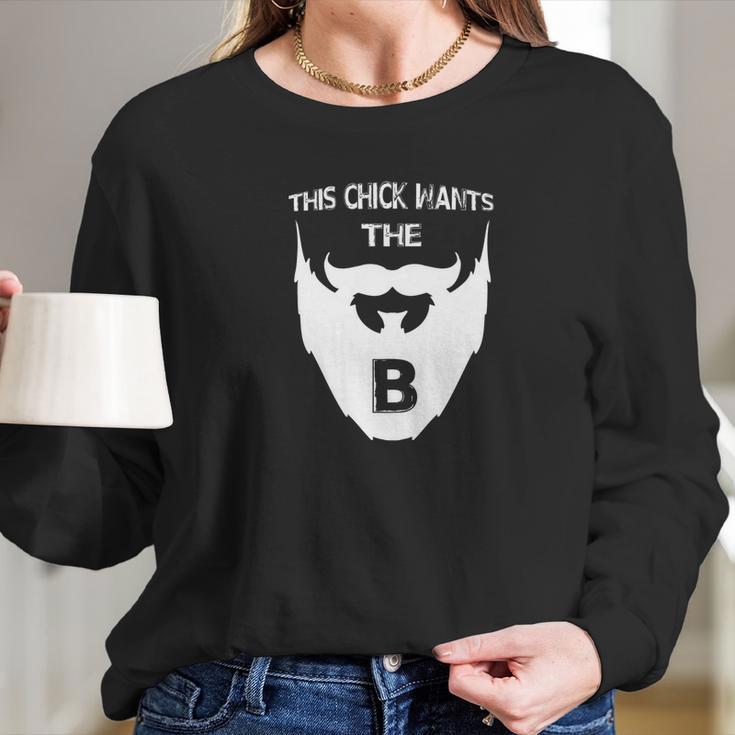 This Chick Wants The B Beard Long Sleeve T-Shirt Gifts for Her