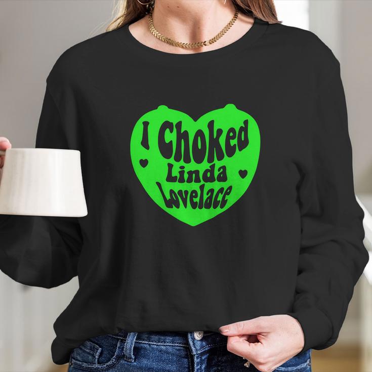 I Choked Linda Lovelace Hoodie Long Sleeve T-Shirt Gifts for Her