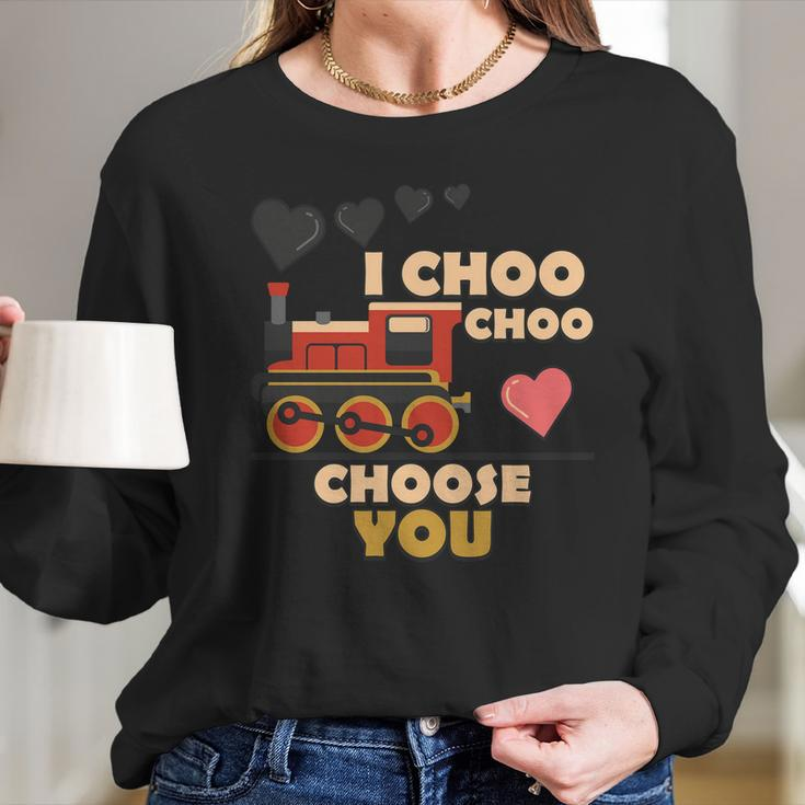 I Choo Choo Choose You Valentines Day Gift Long Sleeve T-Shirt Gifts for Her