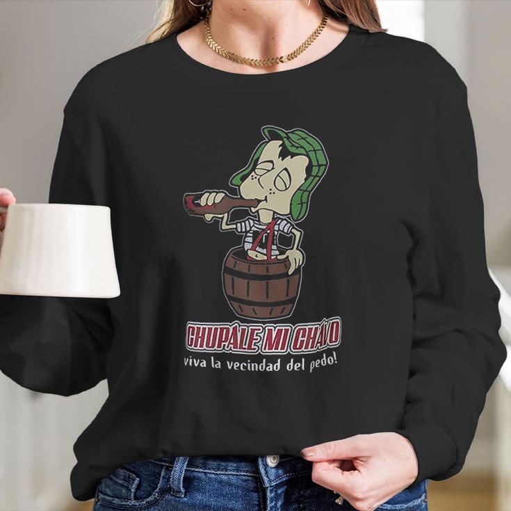 Chupale Mi Chavo Chavo Del 8 Ocho Chespirito Don Ramon Chilindrina Long Sleeve T-Shirt Gifts for Her