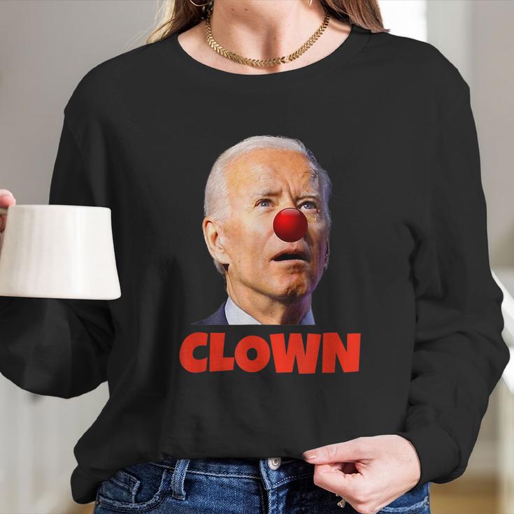 Clown Show Joe Funny Joe Biden Is A Democratic Clown Long Sleeve T-Shirt Gifts for Her