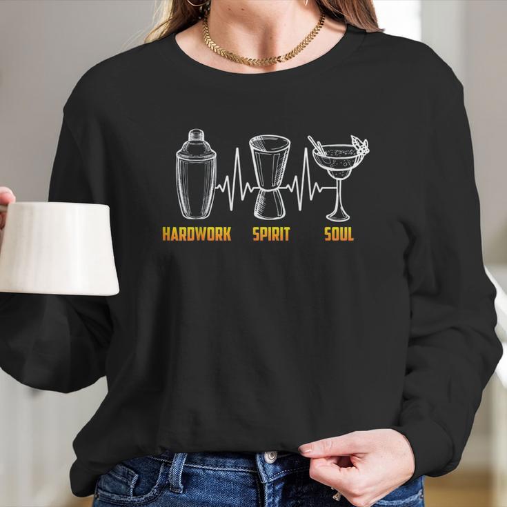 Cocktail Mixologist Bartender Hardwork Spirit Soul Long Sleeve T-Shirt Gifts for Her