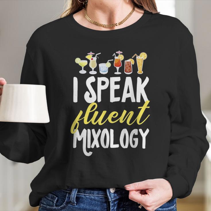 Cocktail Mixologist Bartender I Speak Fluent Mixology Long Sleeve T-Shirt Gifts for Her