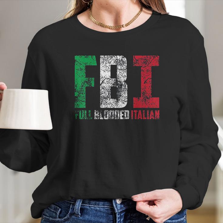 Cool Fbi Full Blooded Italian Long Sleeve T-Shirt Gifts for Her